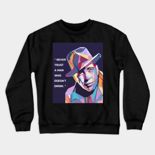 Never Trust A Man WhoDoesn't Drink in WPAP Crewneck Sweatshirt